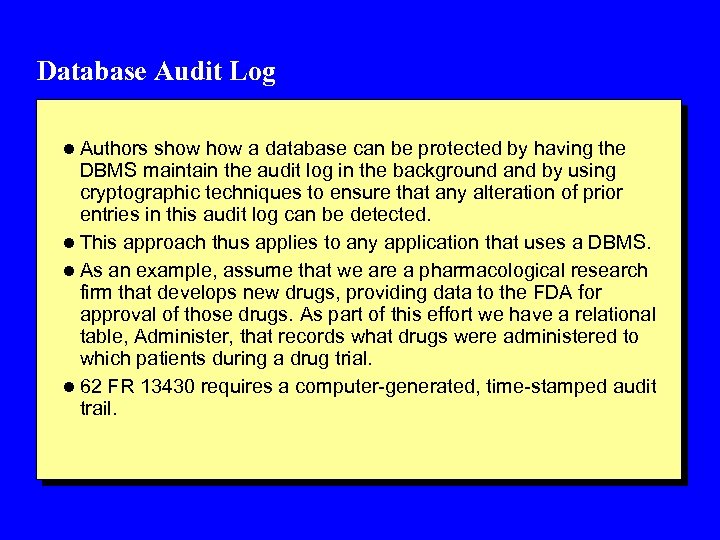 Database Audit Log l Authors show a database can be protected by having the