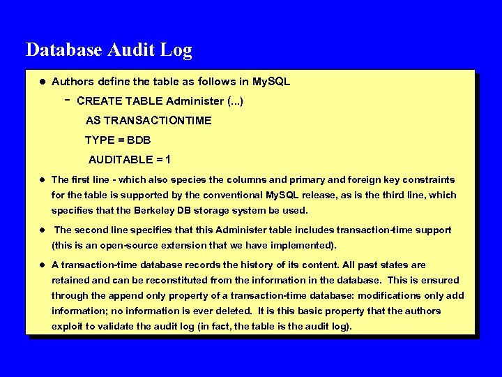 Database Audit Log l Authors define the table as follows in My. SQL -