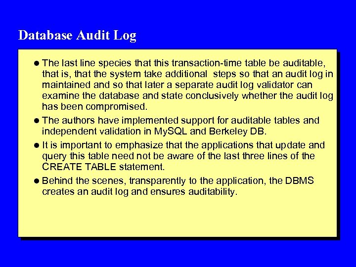 Database Audit Log l The last line species that this transaction-time table be auditable,