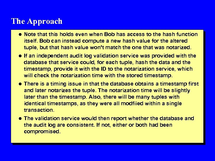 The Approach l Note that this holds even when Bob has access to the