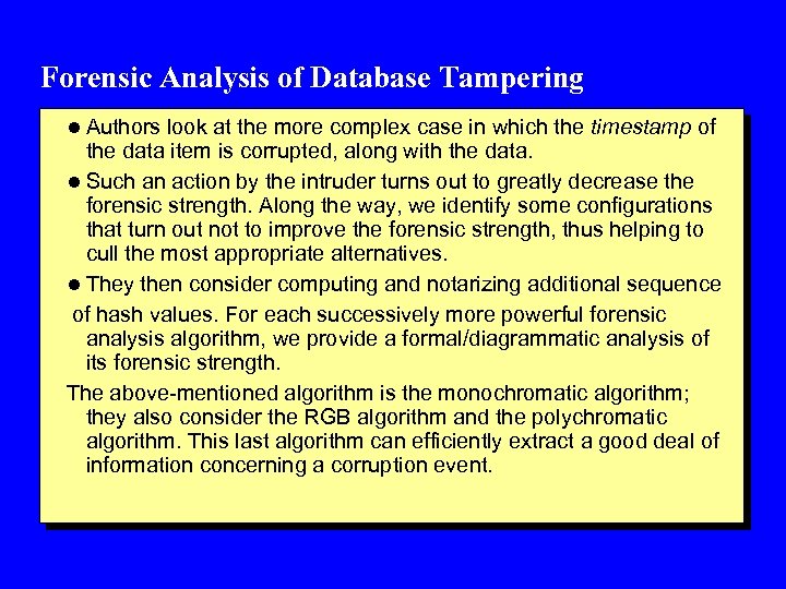 Forensic Analysis of Database Tampering l Authors look at the more complex case in