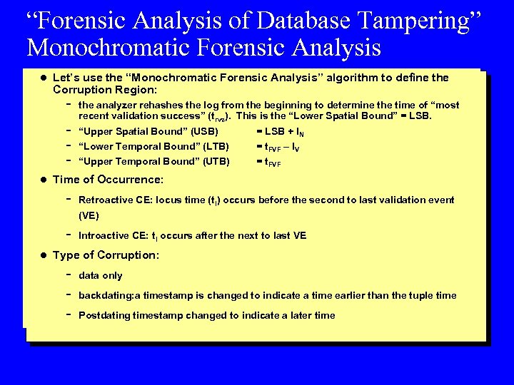 “Forensic Analysis of Database Tampering” Monochromatic Forensic Analysis l Let’s use the “Monochromatic Forensic