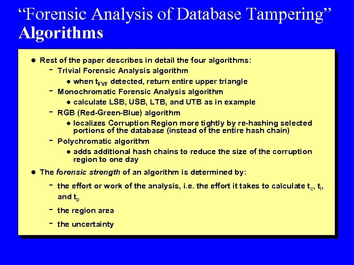 “Forensic Analysis of Database Tampering” Algorithms l Rest of the paper describes in detail