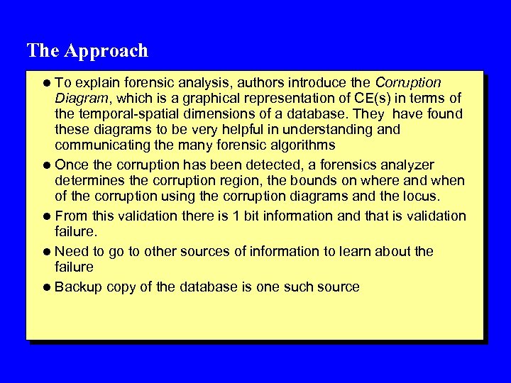 The Approach l To explain forensic analysis, authors introduce the Corruption Diagram, which is