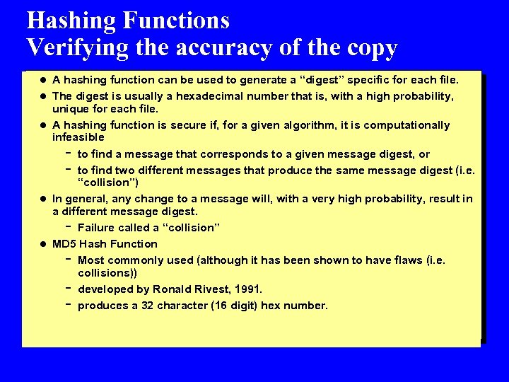 Hashing Functions Verifying the accuracy of the copy l A hashing function can be