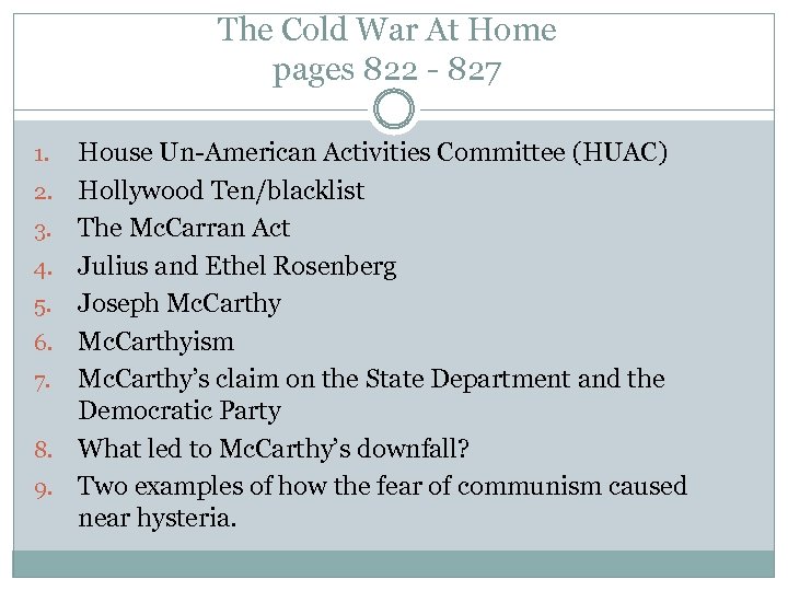 The Cold War At Home pages 822 - 827 1. 2. 3. 4. 5.