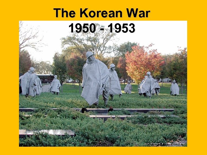 The Korean War 1950 - 1953 