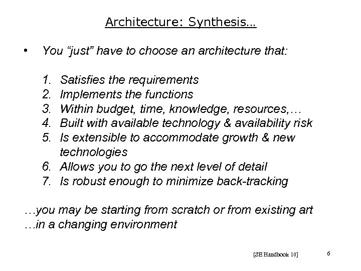 Architecture: Synthesis… • You “just” have to choose an architecture that: 1. 2. 3.