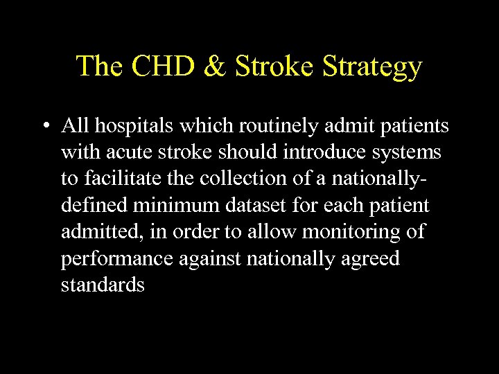 The CHD & Stroke Strategy • All hospitals which routinely admit patients with acute