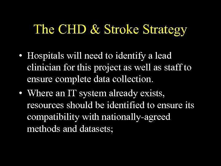 The CHD & Stroke Strategy • Hospitals will need to identify a lead clinician