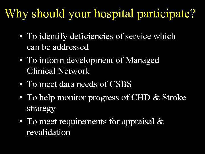 Why should your hospital participate? • To identify deficiencies of service which can be