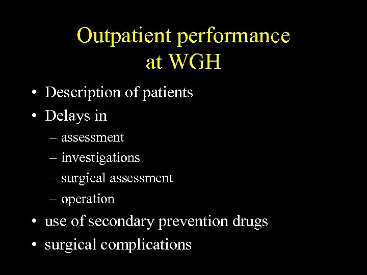 Outpatient performance at WGH • Description of patients • Delays in – assessment –