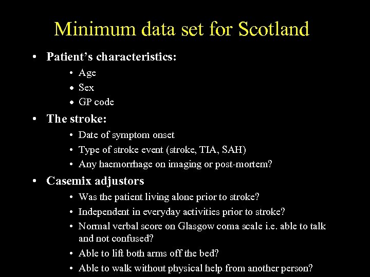 Minimum data set for Scotland • Patient’s characteristics: • Age · Sex · GP