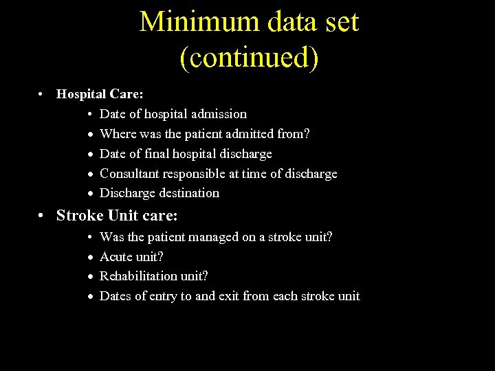 Minimum data set (continued) • Hospital Care: • Date of hospital admission · Where