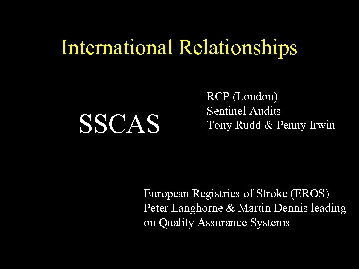 International Relationships SSCAS RCP (London) Sentinel Audits Tony Rudd & Penny Irwin European Registries