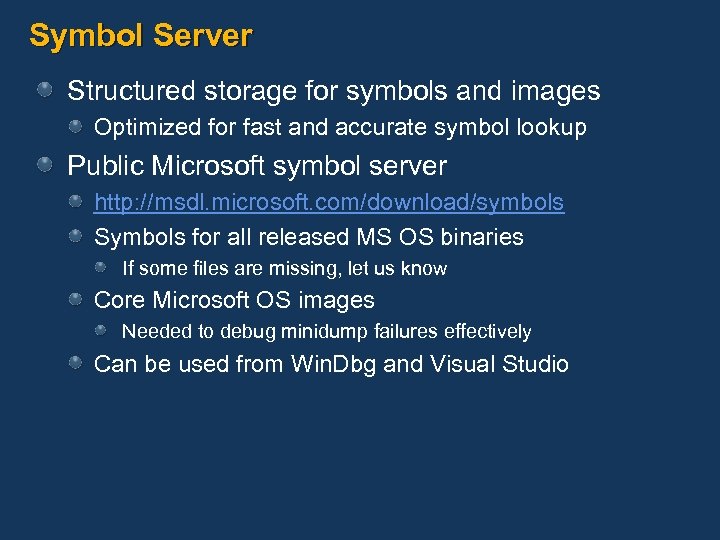 Symbol Server Structured storage for symbols and images Optimized for fast and accurate symbol