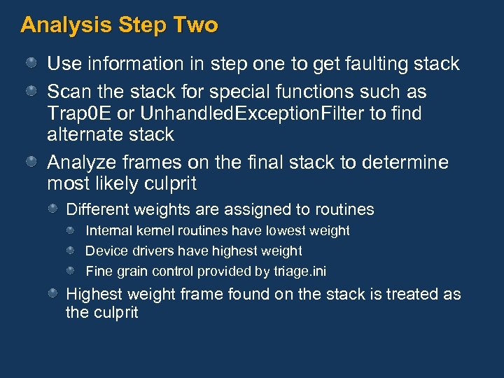 Analysis Step Two Use information in step one to get faulting stack Scan the