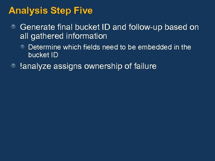 Analysis Step Five Generate final bucket ID and follow-up based on all gathered information