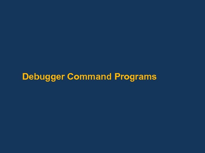 Debugger Command Programs 