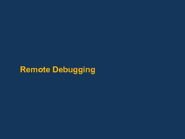 Remote Debugging 