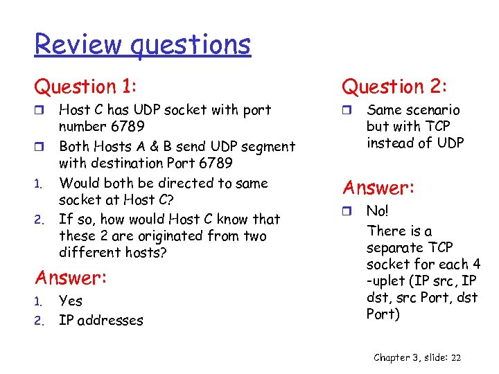 Review questions Question 1: r r 1. 2. Host C has UDP socket with