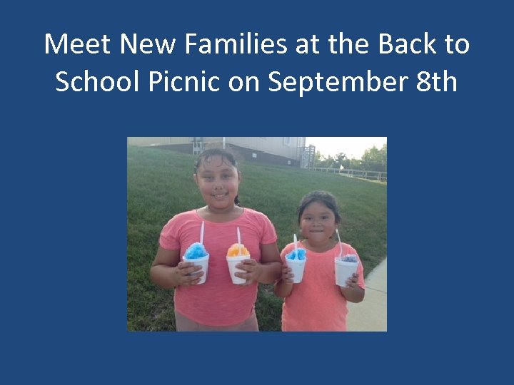 Meet New Families at the Back to School Picnic on September 8 th 