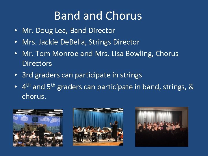 Band Chorus • Mr. Doug Lea, Band Director • Mrs. Jackie De. Bella, Strings