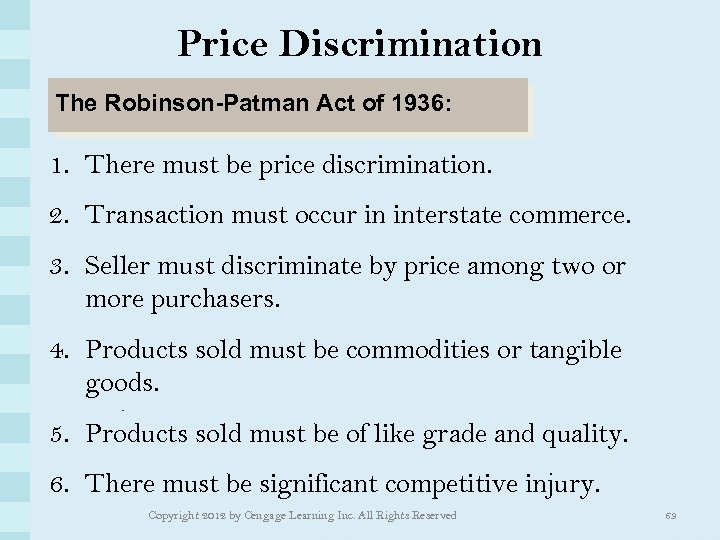Price Discrimination The Robinson-Patman Act of 1936: 1. There must be price discrimination. 2.