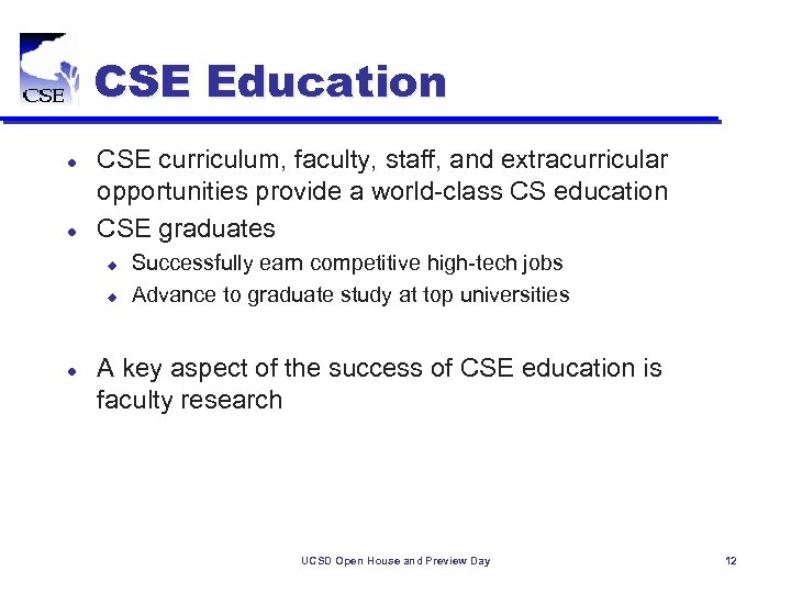 CSE Education l l CSE curriculum, faculty, staff, and extracurricular opportunities provide a world-class