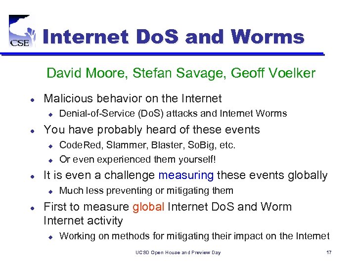 Internet Do. S and Worms David Moore, Stefan Savage, Geoff Voelker l Malicious behavior