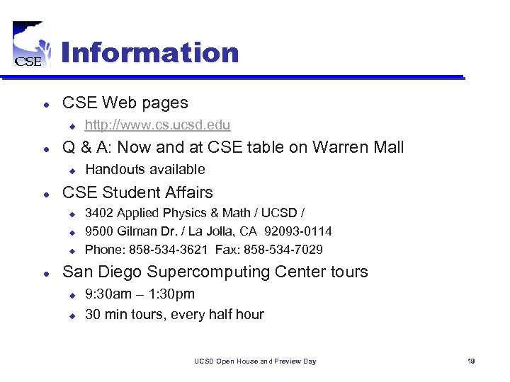 Information l CSE Web pages u l Q & A: Now and at CSE