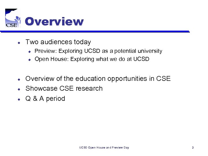 Overview l Two audiences today u u l l l Preview: Exploring UCSD as