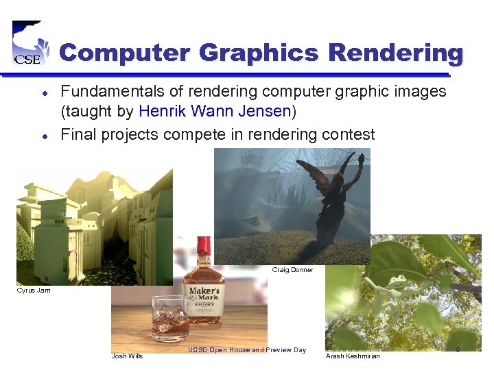 Computer Graphics Rendering l l Fundamentals of rendering computer graphic images (taught by Henrik