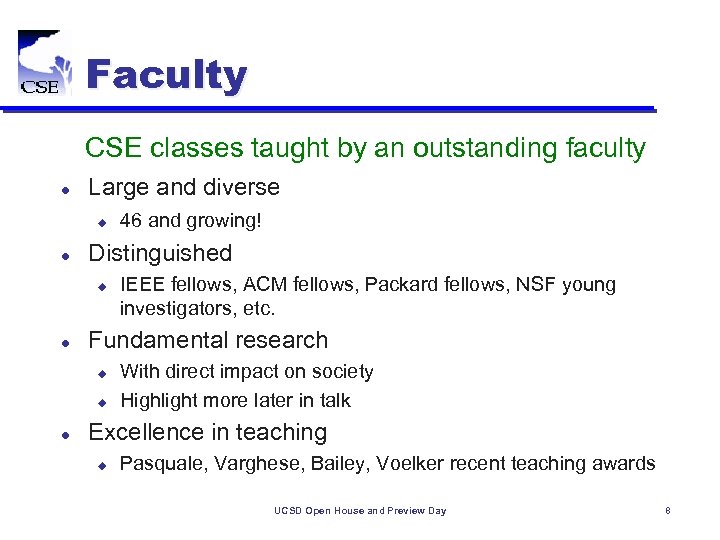 Faculty CSE classes taught by an outstanding faculty l Large and diverse u l