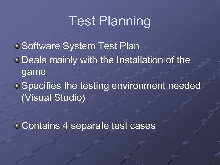 Test Planning Software System Test Plan Deals mainly with the Installation of the game