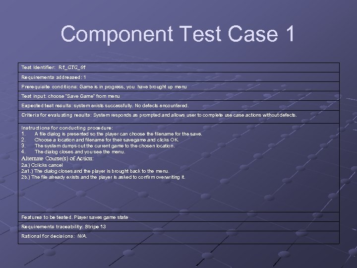 Component Test Case 1 Test Identifier: R 1_CTC_01 Requirements addressed: 1 Prerequisite conditions: Game