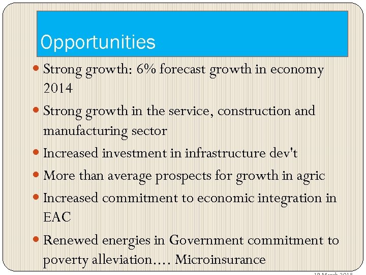 Opportunities Strong growth: 6% forecast growth in economy 2014 Strong growth in the service,
