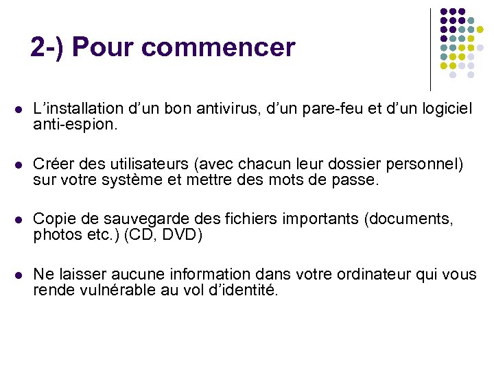 2 -) Pour commencer l L’installation d’un bon antivirus, d’un pare-feu et d’un logiciel