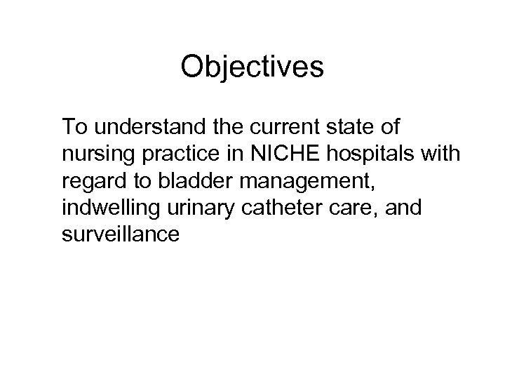 Objectives To understand the current state of nursing practice in NICHE hospitals with regard