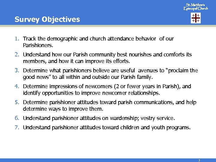 St. Matthew’s Episcopal Church Survey Objectives 1. Track the demographic and church attendance behavior