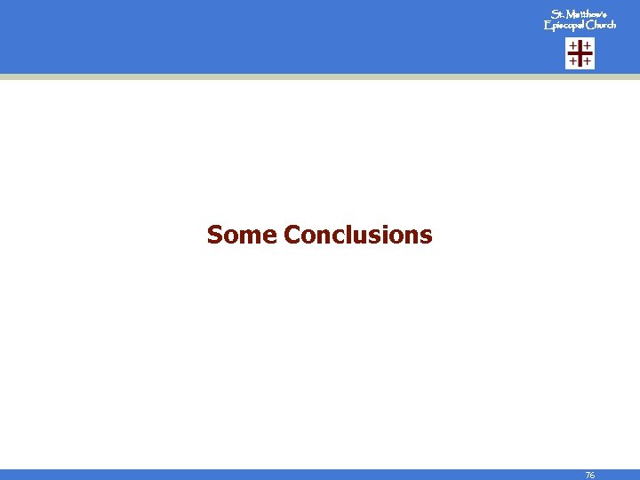 St. Matthew’s Episcopal Church Some Conclusions 76 