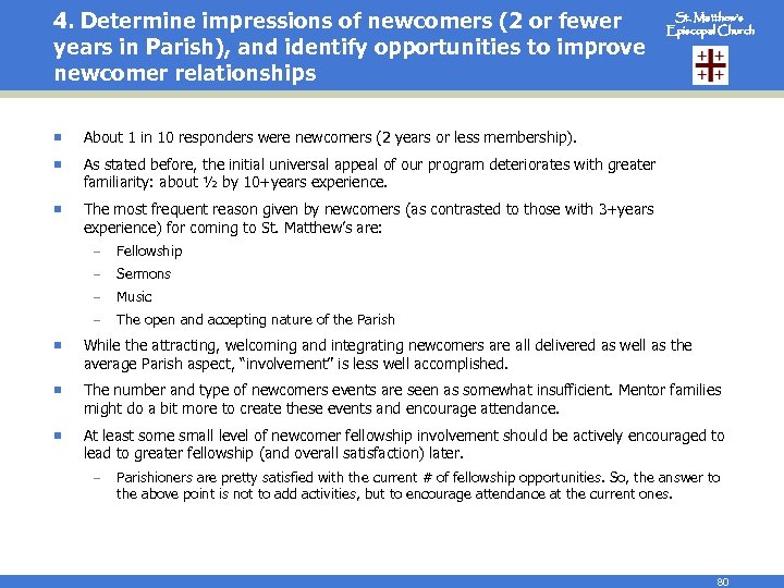 4. Determine impressions of newcomers (2 or fewer years in Parish), and identify opportunities