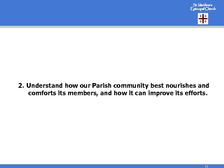 St. Matthew’s Episcopal Church 2. Understand how our Parish community best nourishes and comforts