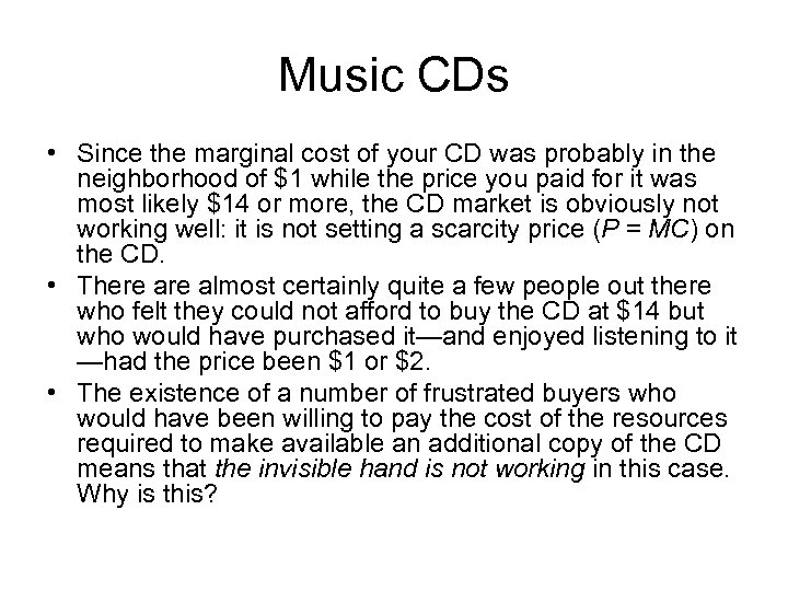 Music CDs • Since the marginal cost of your CD was probably in the