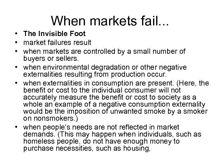 When markets fail. . . • The Invisible Foot • market failures result •