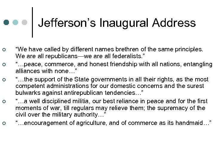 Jefferson’s Inaugural Address ¢ ¢ ¢ “We have called by different names brethren of