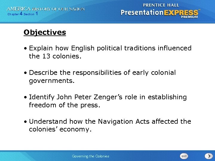 Chapter 4 Section 1 Objectives • Explain how English political traditions influenced the 13