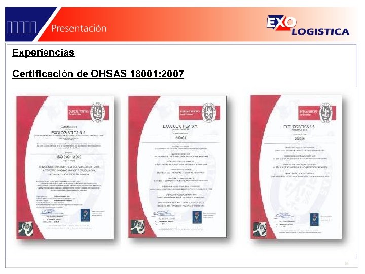 Experiencias Certificación de OHSAS 18001: 2007 16 