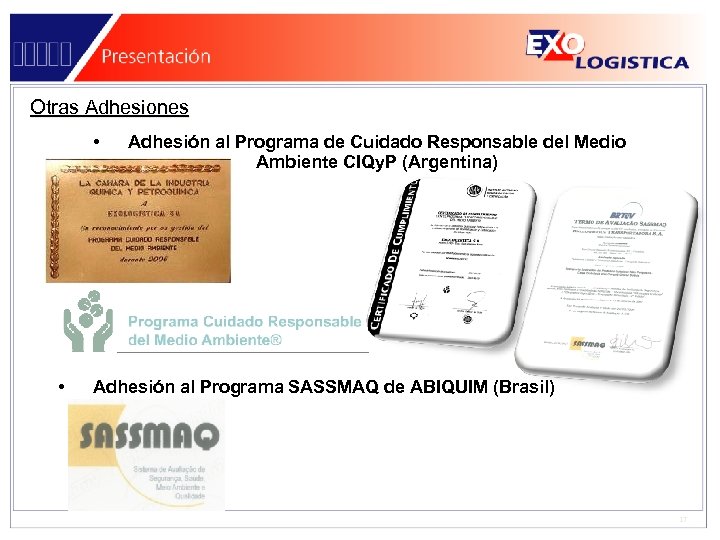 Otras Adhesiones • • Adhesión al Programa de Cuidado Responsable del Medio Ambiente CIQy.