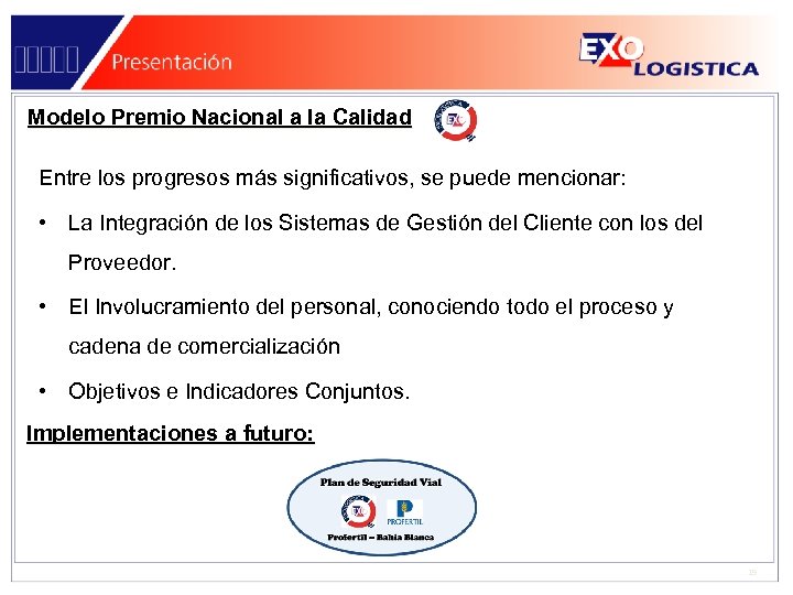 Modelo Premio Nacional a la Calidad Entre los progresos más significativos, se puede mencionar: